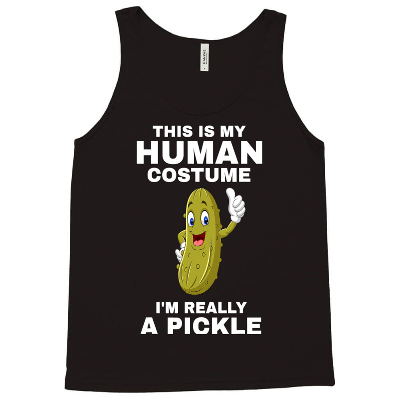 Funny This Is My Human Costume I M Really A Pickle Halloween Tank Top | Artistshot