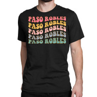 Paso Robles Ca Winery California Wine Bachelorette Retro T Shirt Classic T-shirt | Artistshot