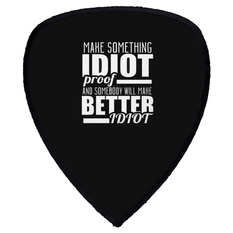 Quotes Funny Shield S Patch | Artistshot