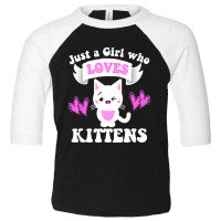 Cat Lover Gift Just A Girl Who Loves Kittens Toddlers Women Toddler 3/4 Sleeve Tee | Artistshot