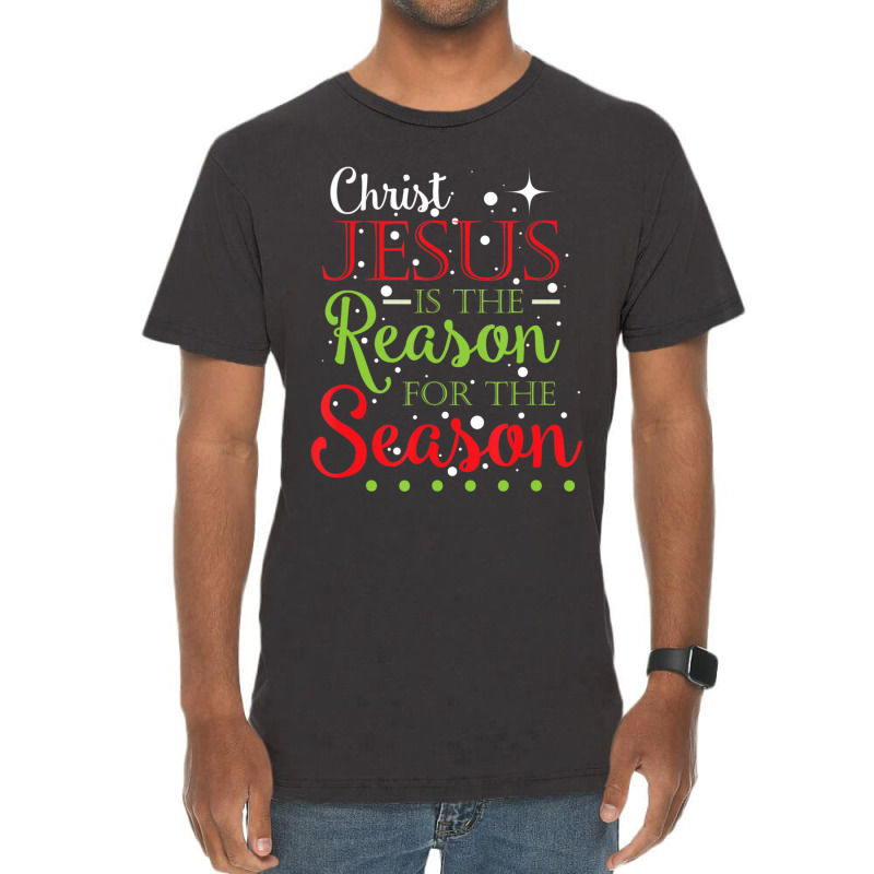 Christ Jesus Is The Reason For The Season Holiday Vintage T-Shirt by thangdinhsinhelf | Artistshot