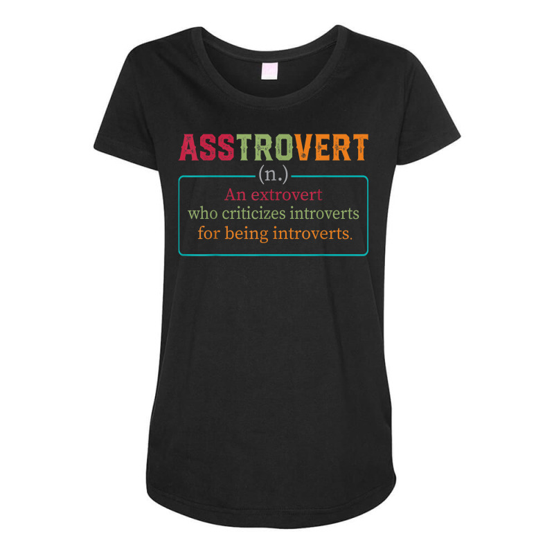 Asstrovert Meaning Definition Anti Introvert Funny Extrovert Maternity ...