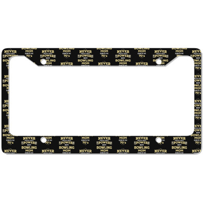 Never Underestimate Bowling Mom Born In The 70's License Plate Frame By ...