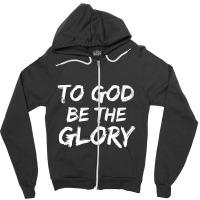 Christian Bible Verse Quote To God Be The Glory-8s830 Zipper Hoodie | Artistshot