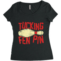 Tucking Fen Pin, Adult Humor Funny Bowling League T Shirt Women's Triblend Scoop T-shirt | Artistshot