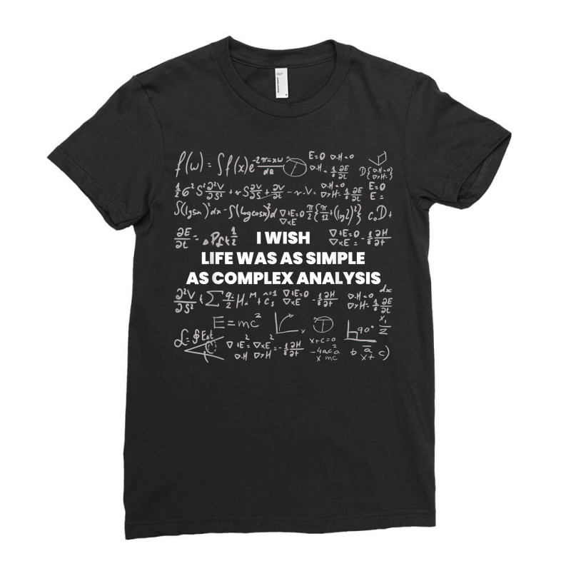 Mathematics   Wish Life Was Simple As Math Complex Analysis T Shirt Ladies Fitted T-Shirt by cm-arts | Artistshot