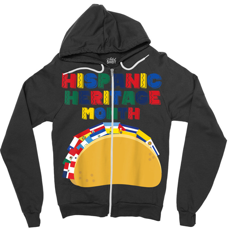 Hispanic Heritage Month Funny Tacos Latin American Countries T Shirt Zipper Hoodie by pipanegocu | Artistshot