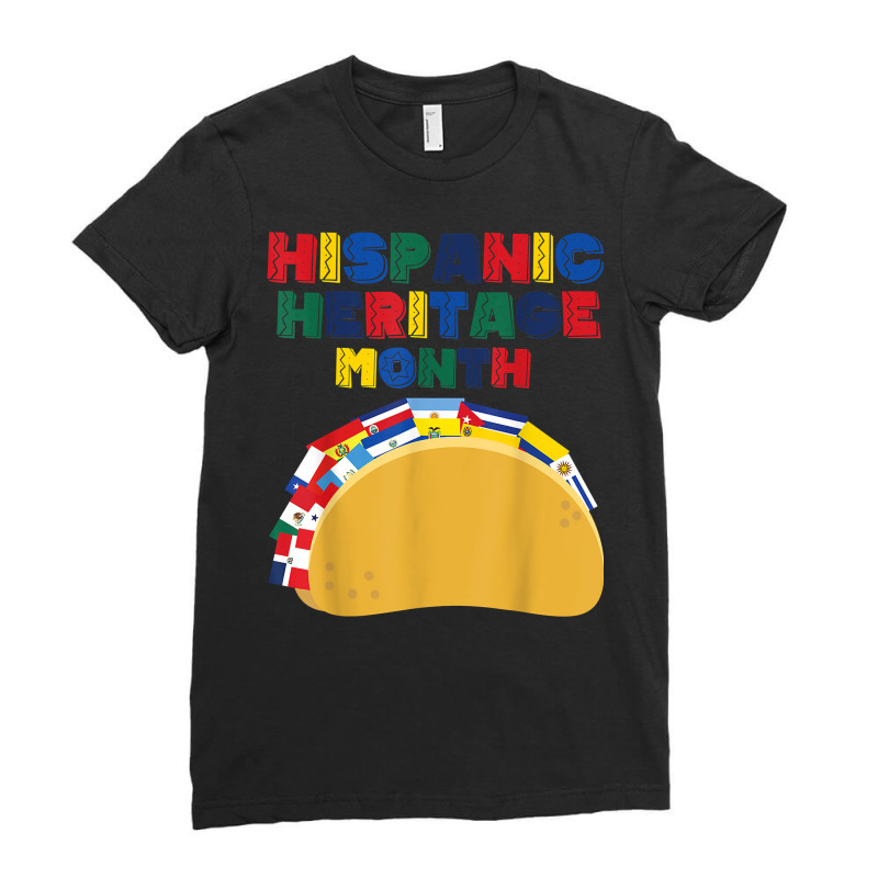 Hispanic Heritage Month Funny Tacos Latin American Countries T Shirt Ladies Fitted T-Shirt by pipanegocu | Artistshot