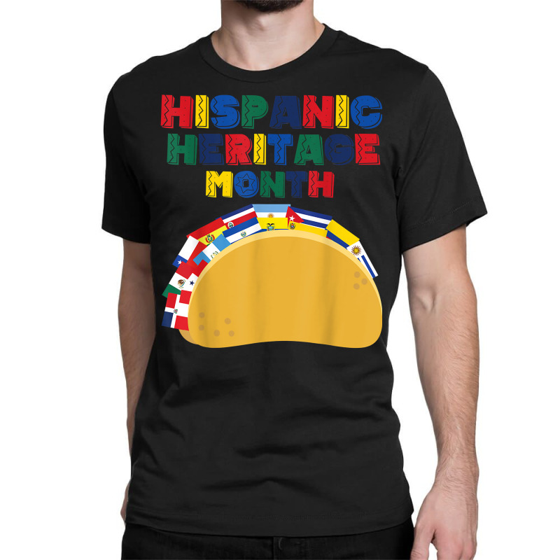 Hispanic Heritage Month Funny Tacos Latin American Countries T Shirt Classic T-shirt by pipanegocu | Artistshot