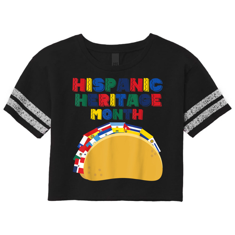 Hispanic Heritage Month Funny Tacos Latin American Countries T Shirt Scorecard Crop Tee by pipanegocu | Artistshot