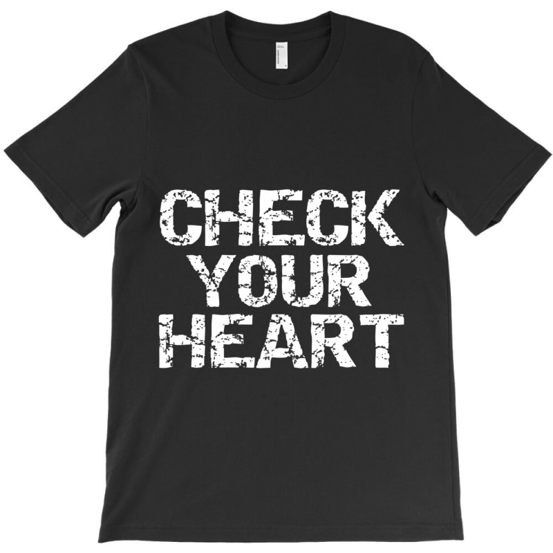 Christian Discipleship Saying Distressed Check Your Heart T-shirt | Artistshot