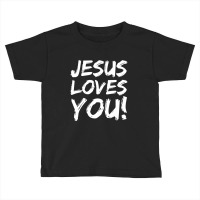 Christian Evangelism Gift Jesus Loves You!-yust2 Toddler T-shirt | Artistshot