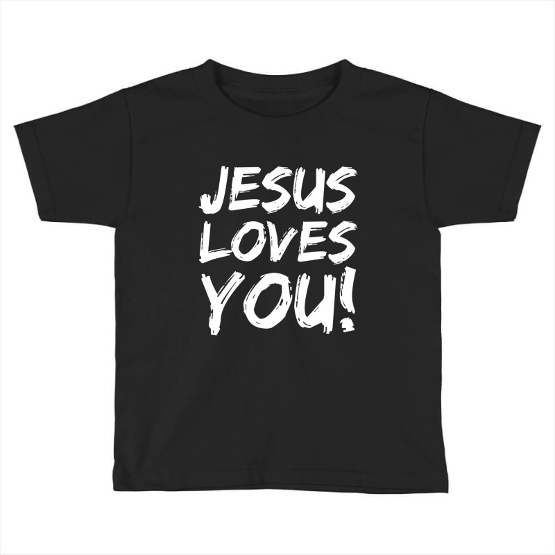 Christian Evangelism Gift Jesus Loves You!-yust2 Toddler T-shirt | Artistshot