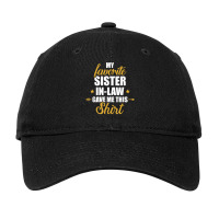 My Favorite Sister-in-law Gave Me This For Brother-in-law Copy Adjustable Cap | Artistshot