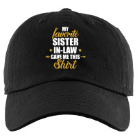 My Favorite Sister-in-law Gave Me This For Brother-in-law Copy Kids Cap | Artistshot