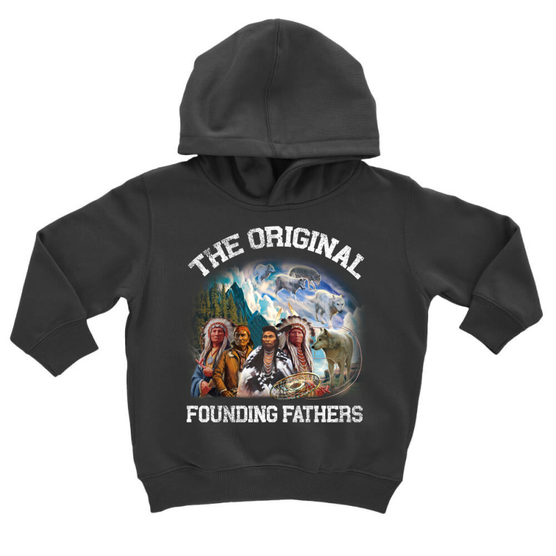 Original Founding Fathers Native American Pullover Hoodie Toddler Hoodie | Artistshot