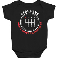 Real Cars Don't Shift Themselves Manual Car Stick Shift T Shirt Baby Bodysuit | Artistshot