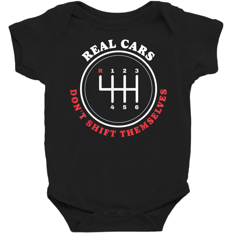 Real Cars Don't Shift Themselves Manual Car Stick Shift T Shirt Baby Bodysuit by cm-arts | Artistshot