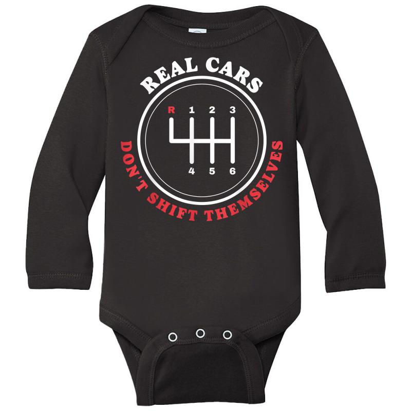 Real Cars Don't Shift Themselves Manual Car Stick Shift T Shirt Long Sleeve Baby Bodysuit by cm-arts | Artistshot