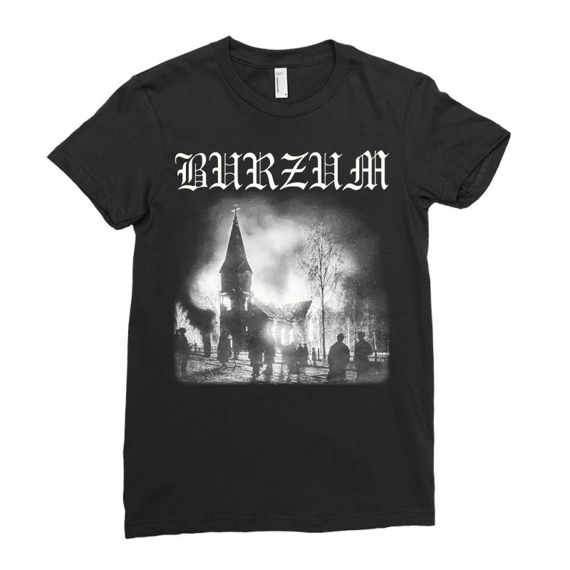 Burzum Church Burning, Black Metal, Burzum, Church Burning, Burzum Chu Ladies Fitted T-Shirt by SHOPII888 | Artistshot