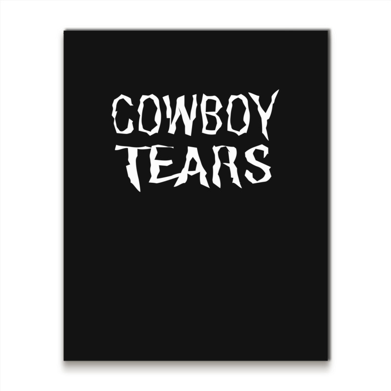 Cowboy Tears Metal Print Vertical | Artistshot