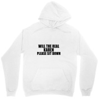 Will The Real Karen Please Sit Down Unisex Hoodie | Artistshot