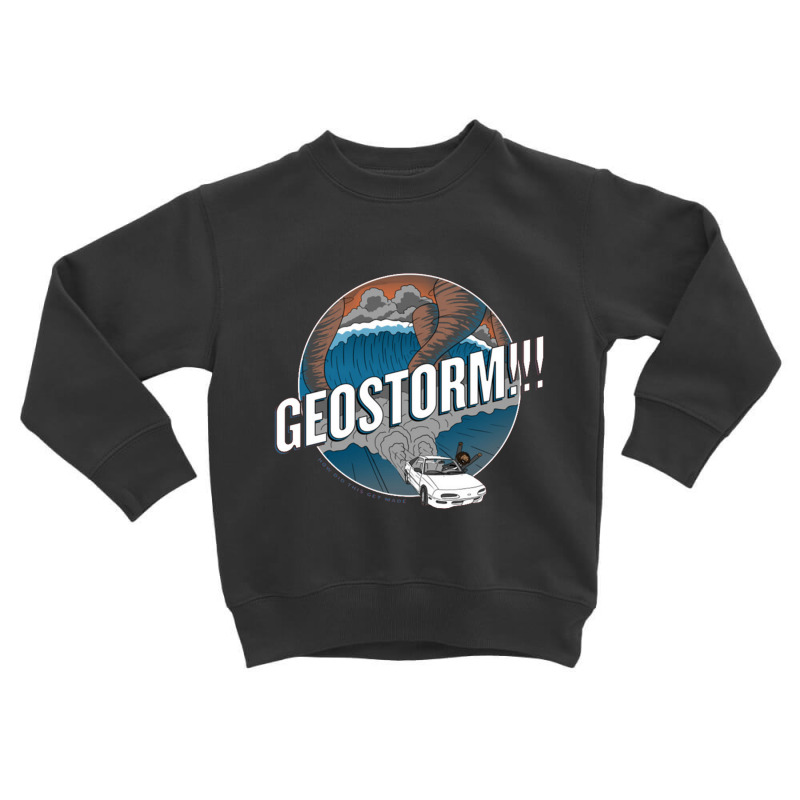 Geostorm How Did This Get Made Toddler Sweatshirt | Artistshot