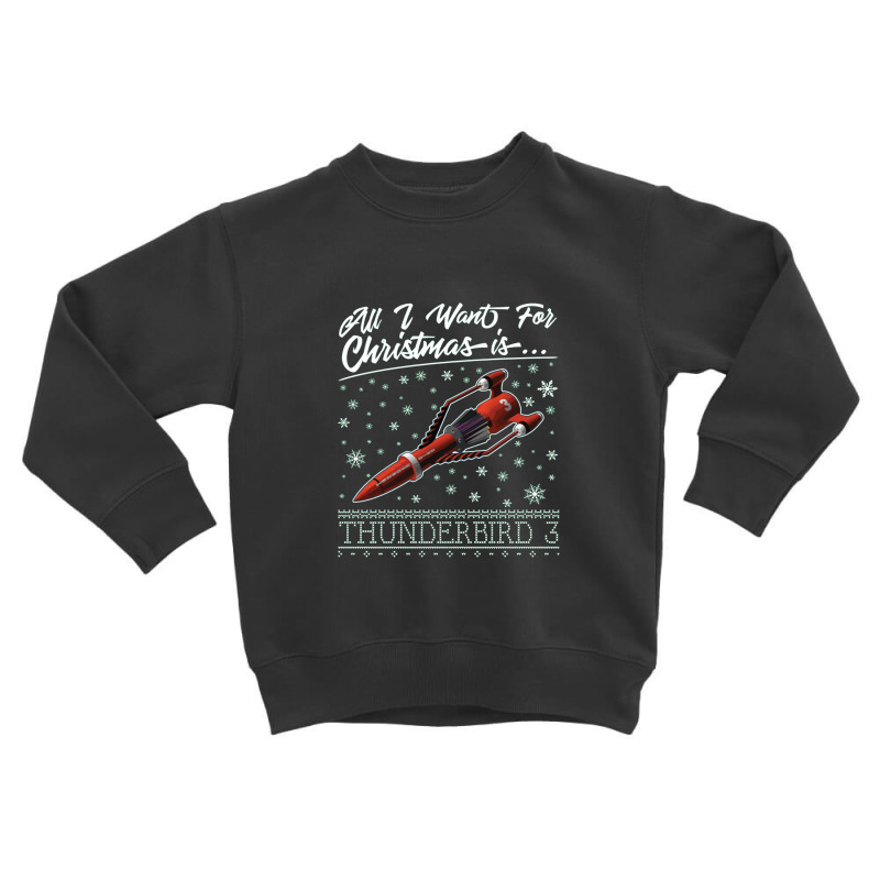 All I Want For Christmas Is Thunderbird Toddler Sweatshirt | Artistshot