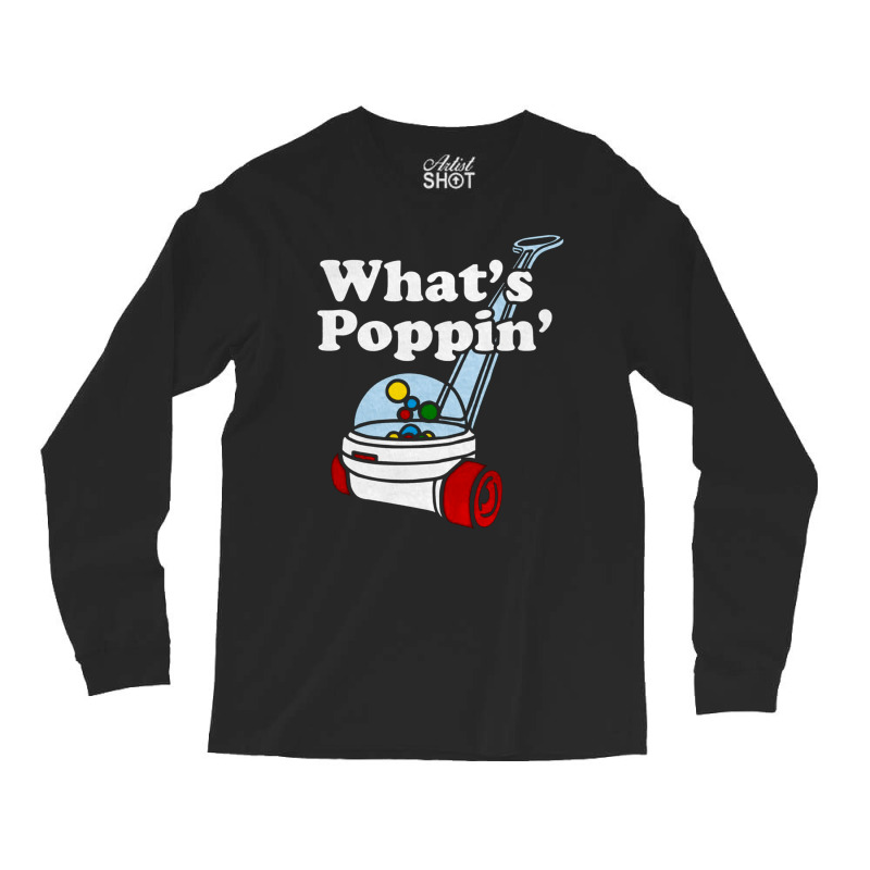 What's Poppin' Toddler, What's Poppin', Toddler, What's Poppin' Toddle Long Sleeve Shirts | Artistshot