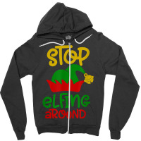 Stop Elfing Around Christmas Elf Funny Novelty Holiday Item T Shirt Zipper Hoodie | Artistshot