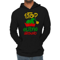 Stop Elfing Around Christmas Elf Funny Novelty Holiday Item T Shirt Lightweight Hoodie | Artistshot