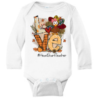 Teacher Thanksgiving Love Head Start Teacher Cute Turkey T Shirt Long Sleeve Baby Bodysuit | Artistshot