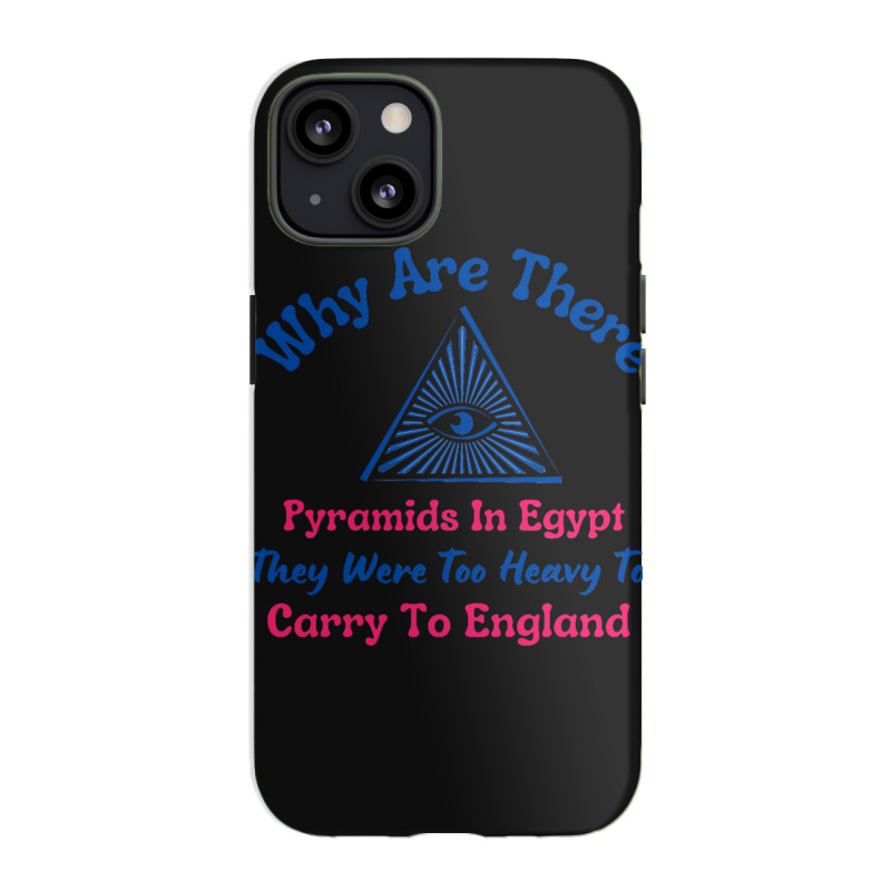 Why Are There Pyramids In Egypt Iphone 13 Case | Artistshot