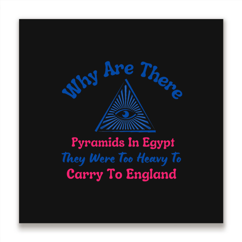 Why Are There Pyramids In Egypt Metal Print Square | Artistshot