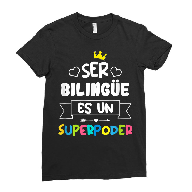 Ser Bilingue Es Un Superpoder Funny Maestra Spanish Teacher T Shirt Ladies Fitted T-Shirt by sadukakehy | Artistshot