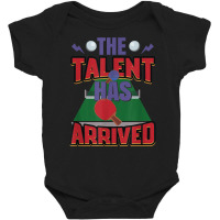 The Talent Has Arrived  Funny Table Tennis Player T Shirt Baby Bodysuit | Artistshot