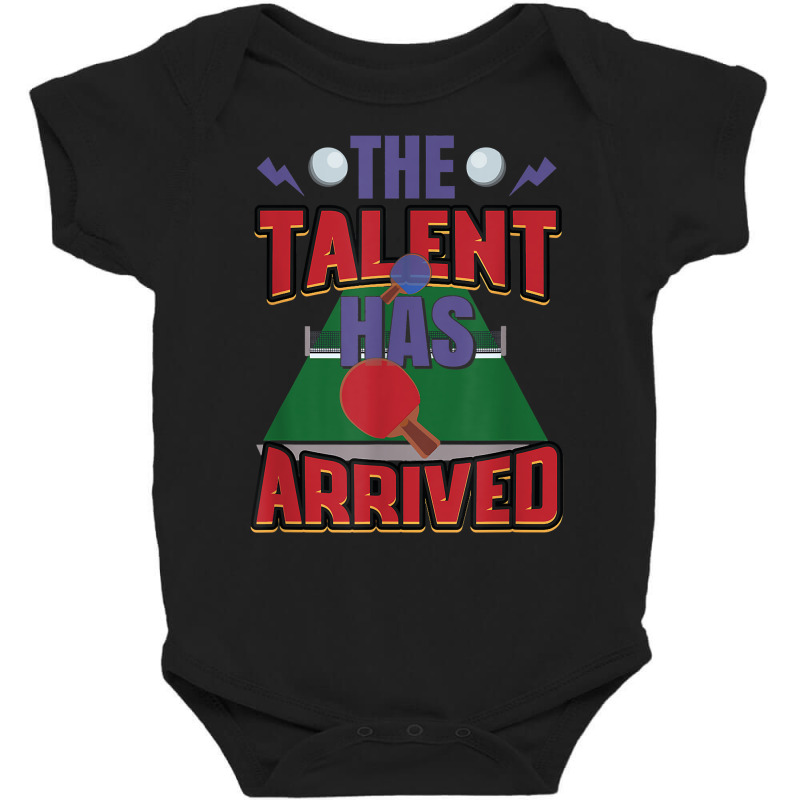 The Talent Has Arrived  Funny Table Tennis Player T Shirt Baby Bodysuit by cm-arts | Artistshot