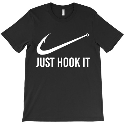 Just Hook It T-shirt Designed By Armand R Morgan