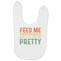 Feed Me Shakshouka And Tell Me I'm Pretty   Israeli Foodie T Shirt Baby Bibs | Artistshot