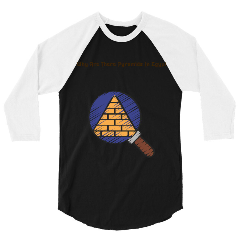 Why Are There Pyramids In Egypt  (2) 3/4 Sleeve Shirt | Artistshot