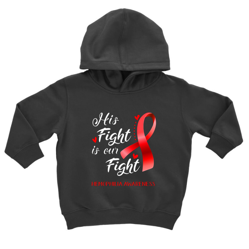 His Fight Is Our Fight Hemophilia Awareness Support Toddler Hoodie by Stacyboltonri | Artistshot