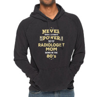 Never Underestimate Radiologist Mom Born In The 80's Vintage Hoodie | Artistshot