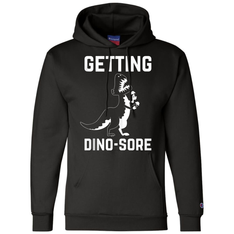 Getting Dino Sore Funny T Rex Dinosaur Workout Tank Top Champion Hoodie | Artistshot