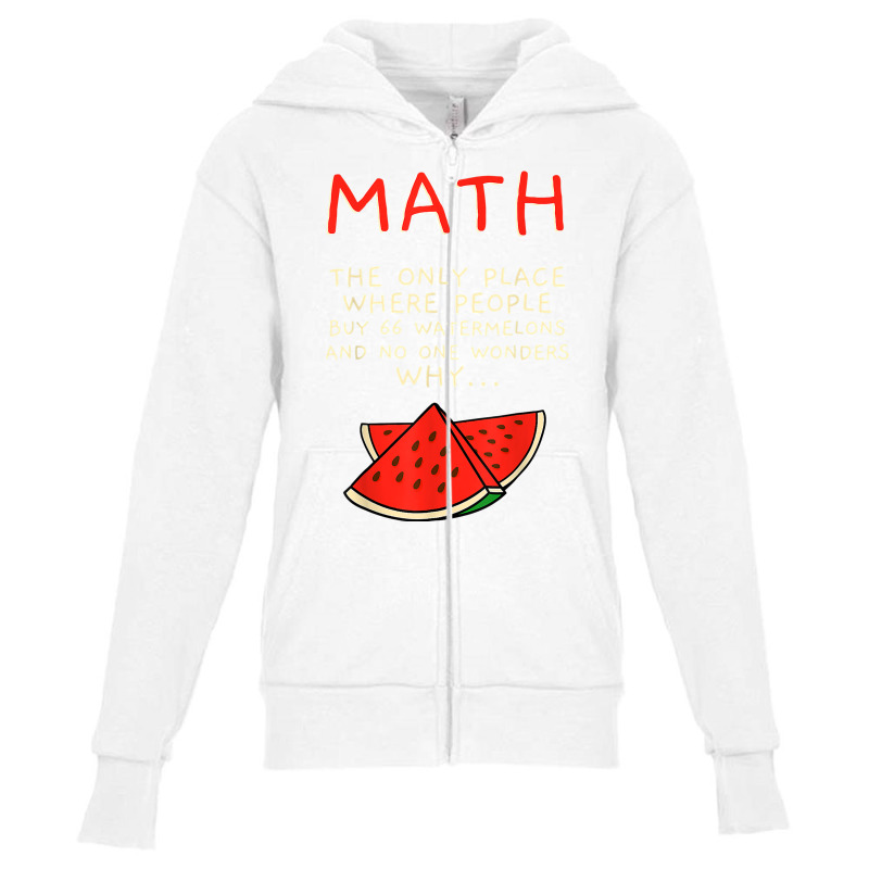 Math And Watermelons Mathematics Calculation Numbers T Shirt Youth Zipper Hoodie by cm-arts | Artistshot