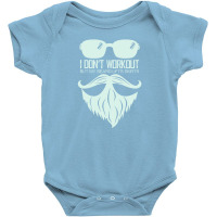 I Don't Workout But My Beard Lifts Skirts Baby Bodysuit | Artistshot