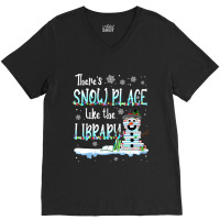 Librarian There's Snow Place Like The Library Christmas Snow V-neck Tee | Artistshot