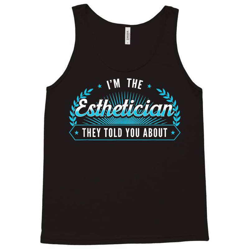 Esthetician Aesthetician Makeup Skin Care Beautician Tank Top | Artistshot