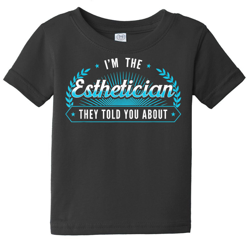 Esthetician Aesthetician Makeup Skin Care Beautician Baby Tee | Artistshot