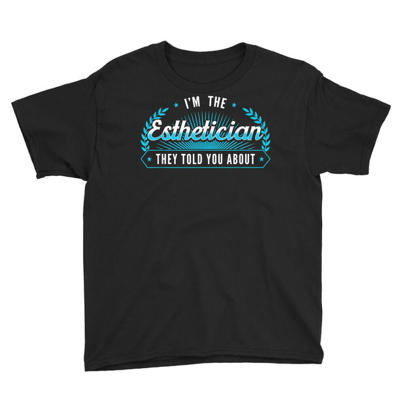 Esthetician Aesthetician Makeup Skin Care Beautician Youth Tee | Artistshot