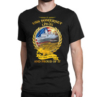 Uss Somerset (lpd 25) Since 2014 T Shirt Classic T-shirt | Artistshot